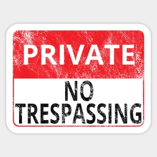 Private: No Trespassing (Distressed Sign) Sticker